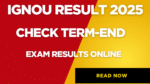 IGNOU Result 2025