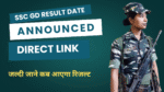 SSC GD 2025 Result Date