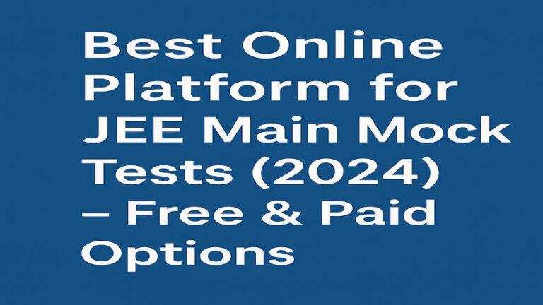 Best Online Platform for JEE Main Mock Tests