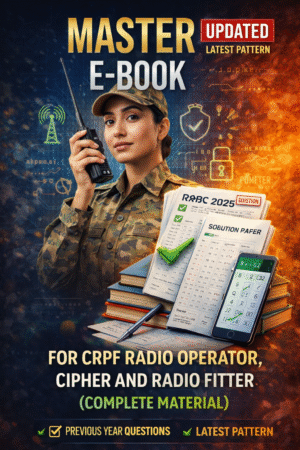 MASTER E-BOOK FOR CRPF RADIO OPERATOR, CIPHER AND RADIO FITTER ON LATEST  PATTERN ( COMPLETE MATERIAL )