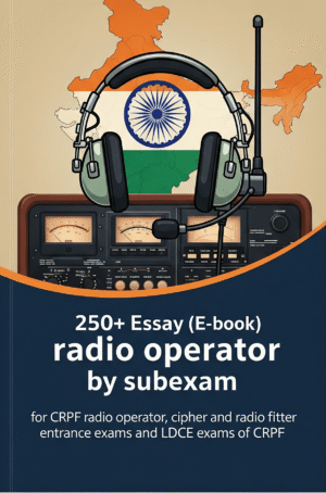 📘 250+ Essays (E-Book) for CRPF Radio Operator, Cipher, Radio Fitter & LDCE – by SubExam