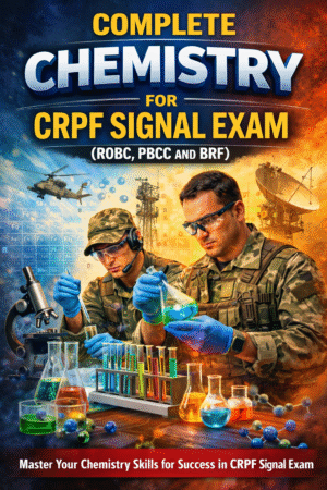 CHEMISTRY FOR CRPF SIGNAL EXAM